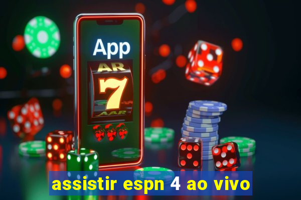 assistir espn 4 ao vivo